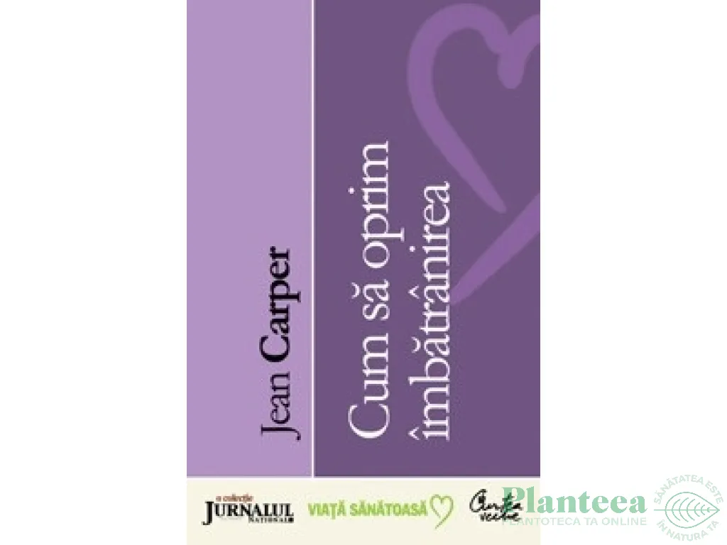 Carte Cum sa oprim imbatranirea 2008 352pg - CURTEA VECHE