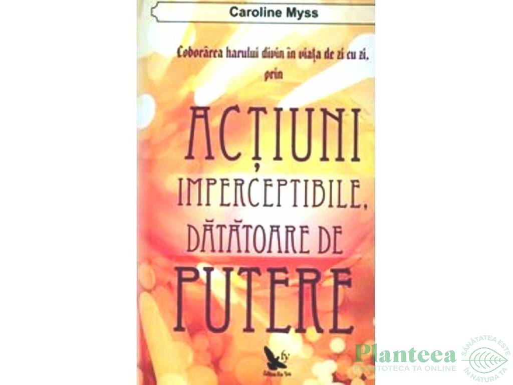 Carte Actiuni imperceptibile datatoare de putere 288pg - EDITURA FOR YOU