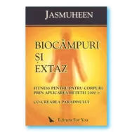 Carte Biocampuri si extaz 300pg - EDITURA FOR YOU