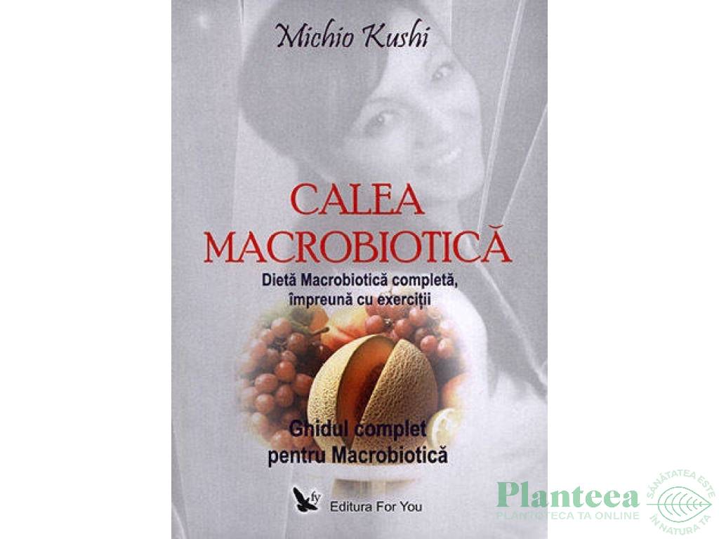 Carte Calea macrobiotica 238pg - EDITURA FOR YOU