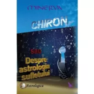 Carte Chiron sau despre astrologia sufletului 384pg - EDITURA FOR YOU