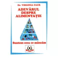 Carte Adevarul despre alimentatie Suntem ceea ce mancam 331pg - GUTENBERG