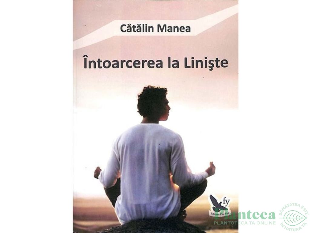 Carte Intoarcerea la liniste 224pg - EDITURA FOR YOU