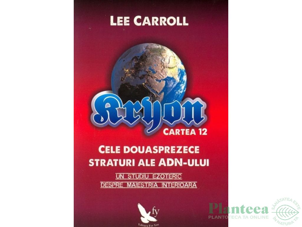 Carte Kryon cele 12straturi ale ADN~ului 270pg - EDITURA FOR YOU