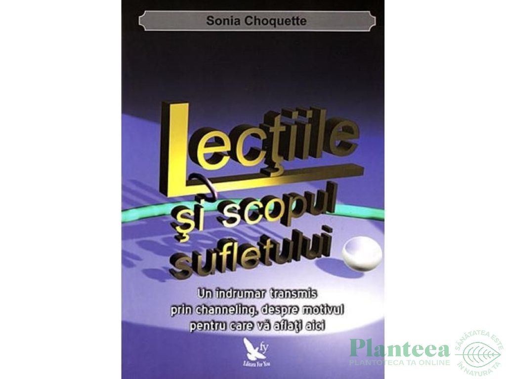 Carte Lectiile si scopul sufletului 286pg - EDITURA FOR YOU