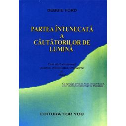 Carte Partea intunecata a cautatorilor de lumina 180pg - EDITURA FOR YOU