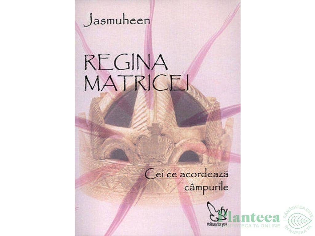 Carte Regina Matricei 264pg - EDITURA FOR YOU
