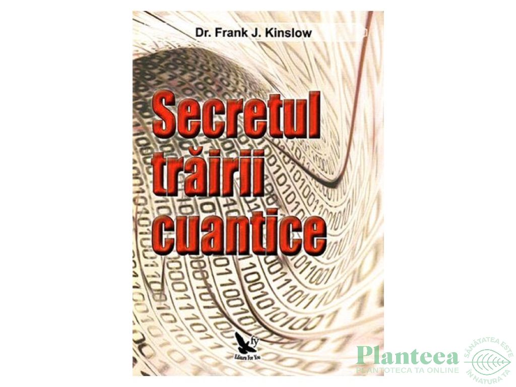 Carte Secretul trairii cuantice 260pg - EDITURA FOR YOU