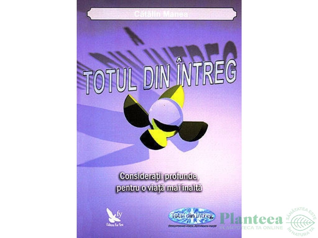 Carte Totul din intreg 218pg - EDITURA FOR YOU