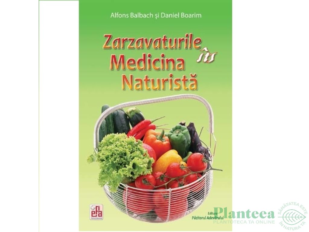 Carte Zarzavaturile in medicina naturista 232pg - PAZITORUL ADEVARULUI