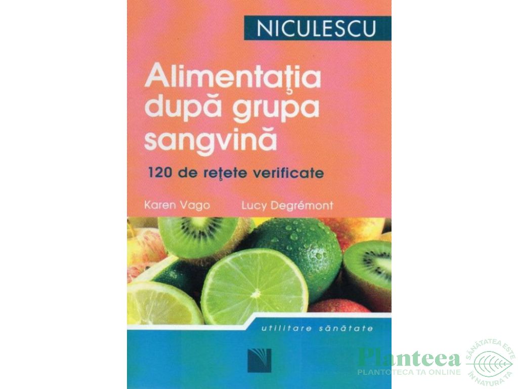 Carte Alimentatia dupa grupa sangvina 120retete 272pg - NICULESCU