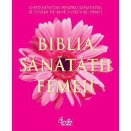 Carte Biblia sanatatii femeii 376pg - CURTEA VECHE