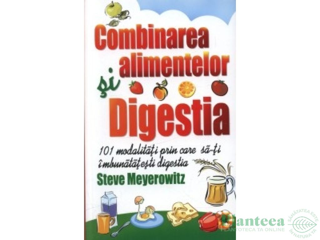 Carte Combinarea alimentelor si digestia 192pg - BENEFICA