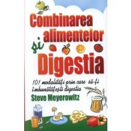 Carte Combinarea alimentelor si digestia 192pg - BENEFICA