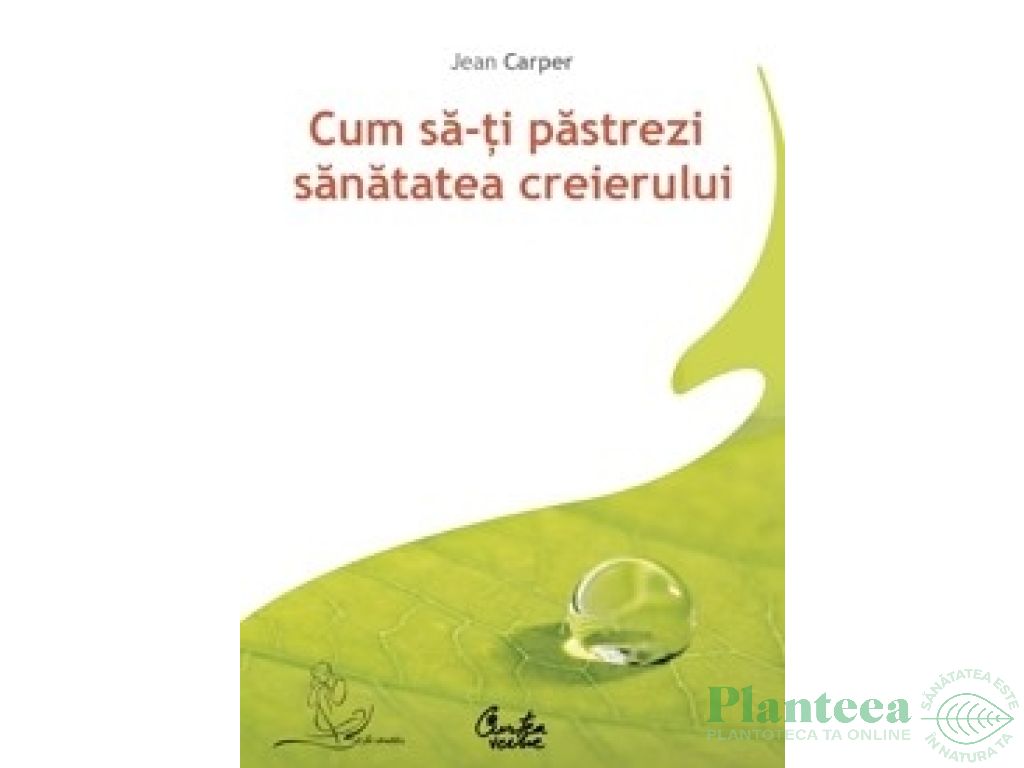 Carte Cum sa~ti pastrezi sanatatea creierului 360pg - CURTEA VECHE