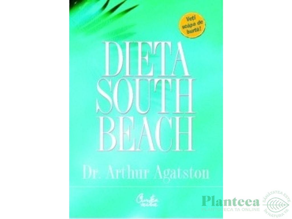 Carte Dieta south beach Veti scapa de burta 312pg - CURTEA VECHE