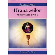 Carte Hrana zeilor 274pg - EDITURA FOR YOU