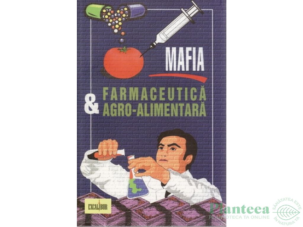 Carte Mafia farmaceutica agro alimentara 368pg - EXCALIBUR