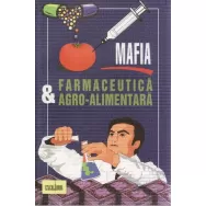 Carte Mafia farmaceutica agro alimentara 368pg - EXCALIBUR