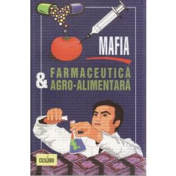 Carte Mafia farmaceutica agro alimentara 368pg - EXCALIBUR