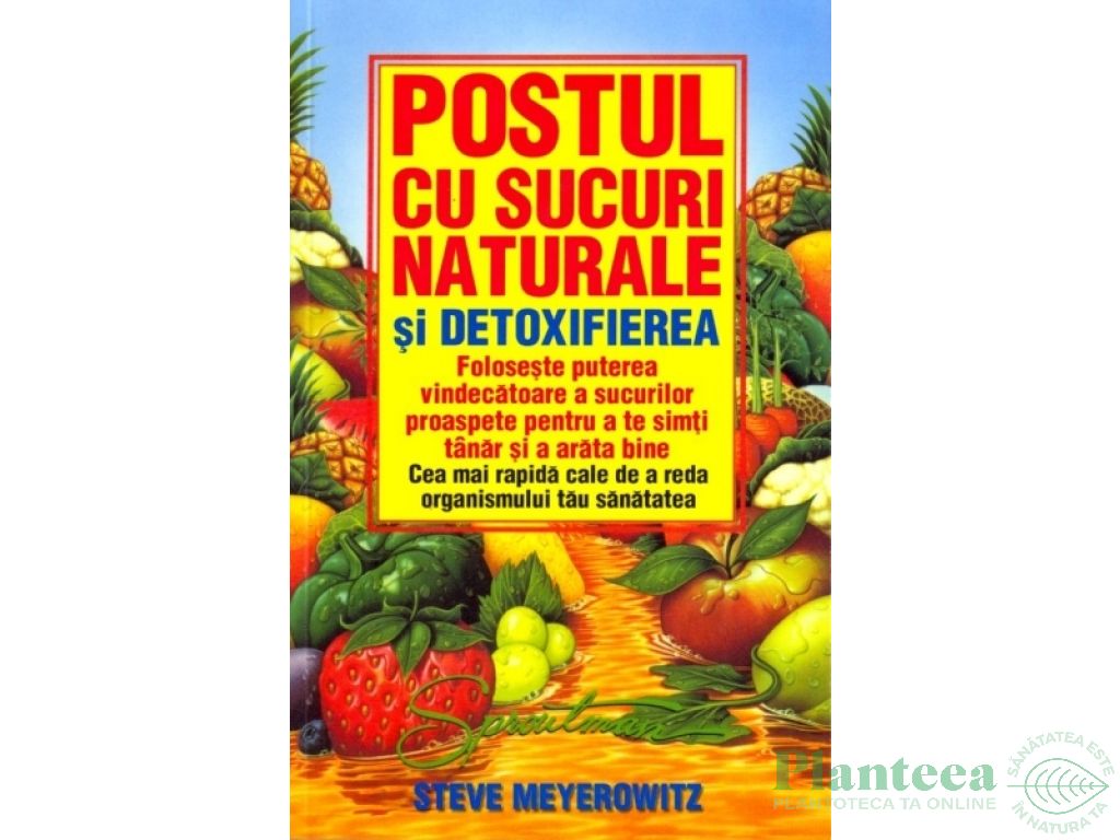 Carte Postul cu sucuri naturale si detoxifierea 64pg - BENEFICA