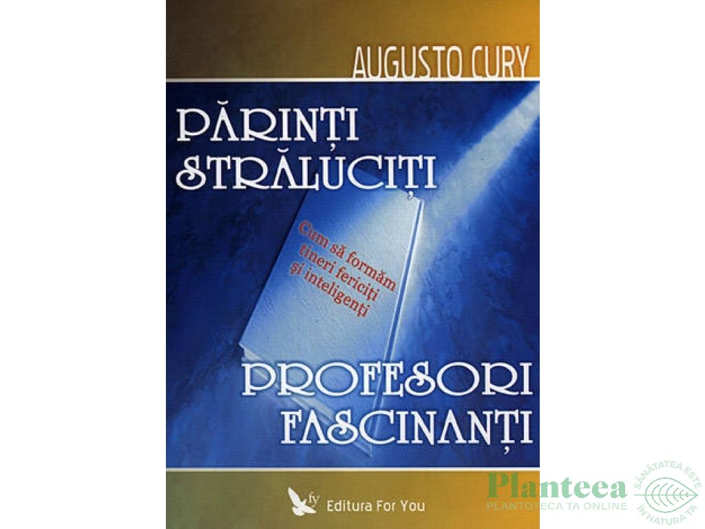 Carte Parinti straluciti, profesori fascinanti 176pg - EDITURA FOR YOU