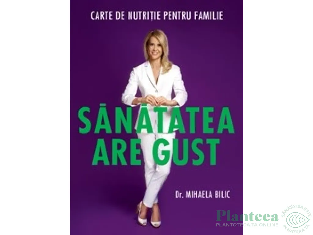 Carte Sanatatea are gust 640pg - CURTEA VECHE