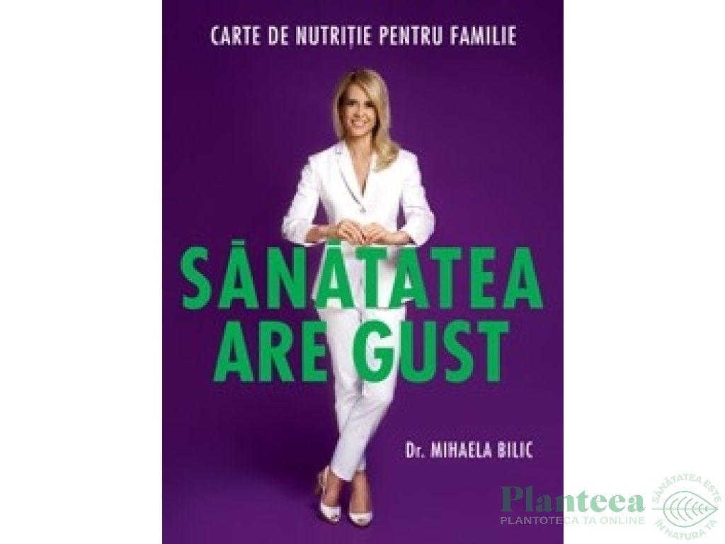 Carte Sanatatea are gust 640pg - CURTEA VECHE