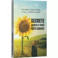 Carte Secrete pentru o viata fara cancer 282pg - CURTEA VECHE