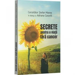 Carte Secrete pentru o viata fara cancer 282pg - CURTEA VECHE