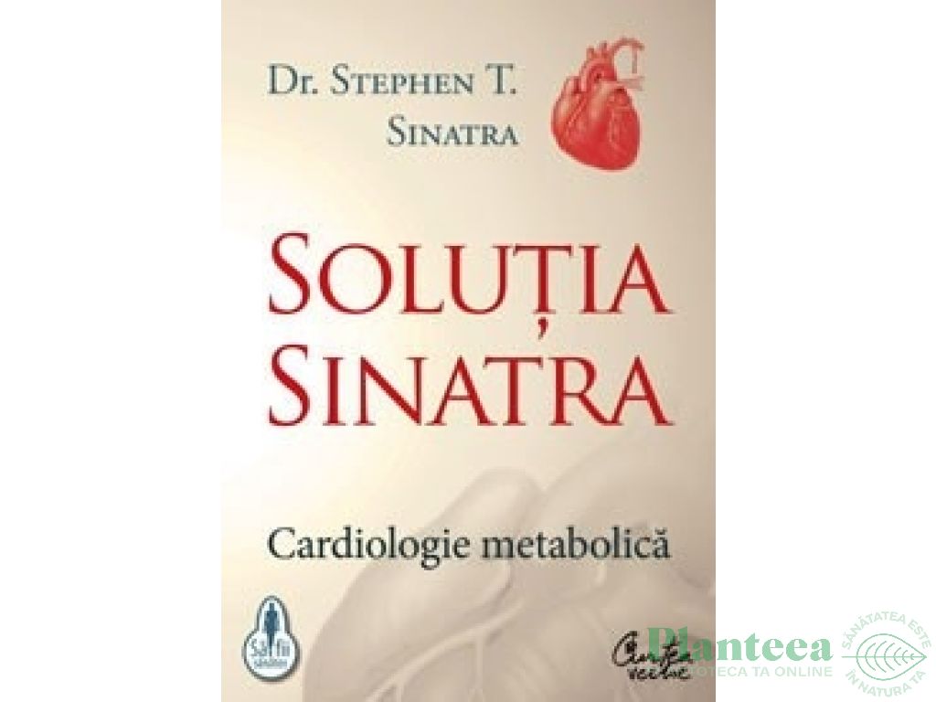 Carte Solutia Sinatra cardiologie metabolica 304pg - CURTEA VECHE