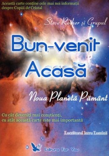 Carte Bun venit acasa Noua planeta Pamant 324pg - EDITURA FOR YOU