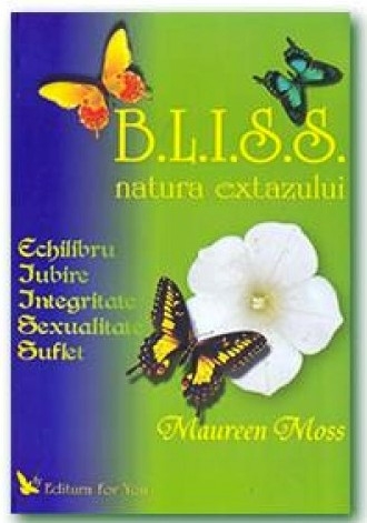 Carte BLISS natura extazului 220pg - EDITURA FOR YOU