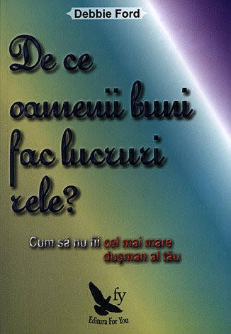 Carte De ce oamenii buni fac lucruri rele 224pg - EDITURA FOR YOU