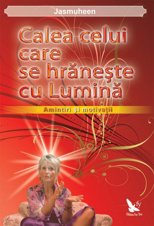 Carte Calea celui care se hraneste cu lumina 154pg - EDITURA FOR YOU