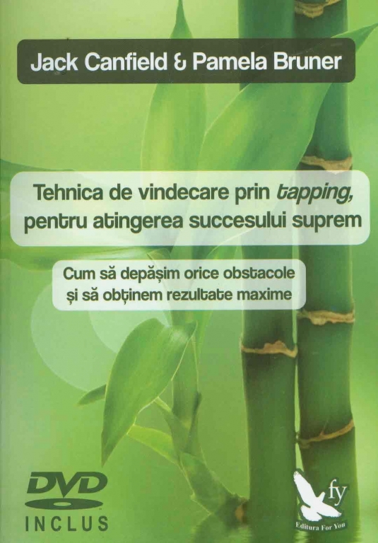 Carte Tehnica de vindecare prin tapping pentru atingerea succesului suprem 348pg - EDITURA FOR YOU