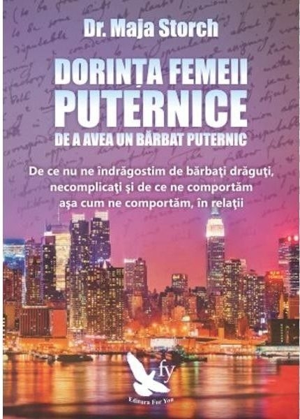 Carte Dorinta femeii puternice de a avea un barbat puternic 196pg - EDITURA FOR YOU