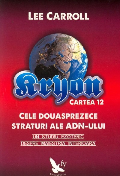 Carte Kryon cele 12straturi ale ADN~ului 270pg - EDITURA FOR YOU